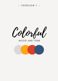 COLORFUL MOOD AND TONE