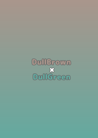 DullBrown×DullGreen.TKC