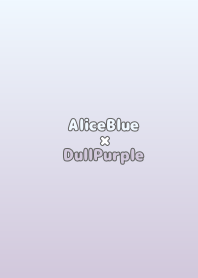 AliceBlue×DullPurple.TKC