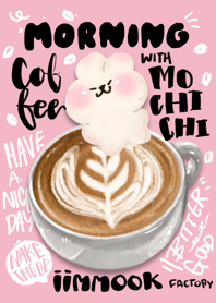 Morning Coffee with Mochichi