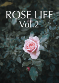 ROSE LIFE Vol.2