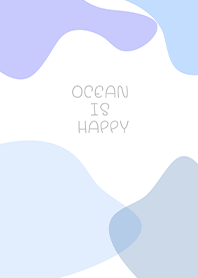 OCEAN IS HAPPY