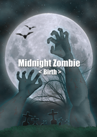 Midnight Zombie <Birth>
