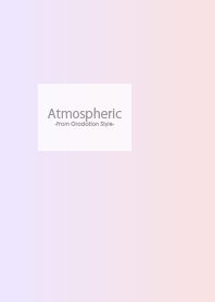 Atmospheric/Gradient Style