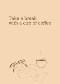 Take a break with a cup of coffee