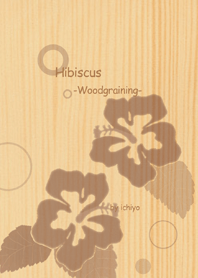 Hibiscus -Woodgraining-