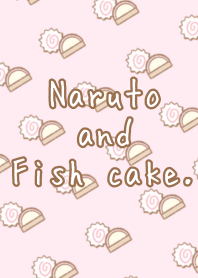 Naruto and Fish cake.