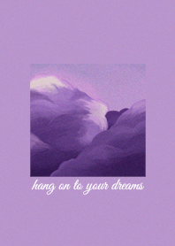 hang on to your dreams(cloud)
