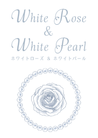 White Rose & White Pearl