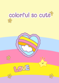 Colorful so cute ;-)