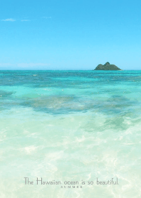 Hawaiian ocean is so beautiful -SUMMER-