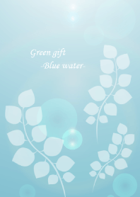 Green gift -Blue water-