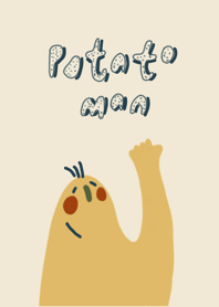 Say hi to potato man