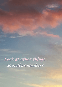 Look at other things as well as numbers