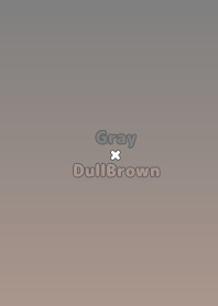 Gray×DullBrown.TKC