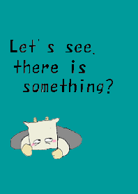 Let's see.there is something?