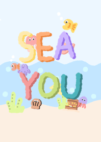 SEA YOU soonnnnnnnn