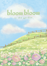 bloom bloom in the garden