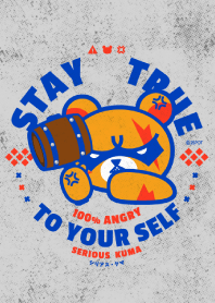 SERIOUS KUMA : STAY TRUE