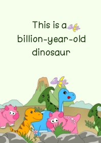 This is a billion-year-old dinosaur.