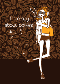 i,m crazy about coffee