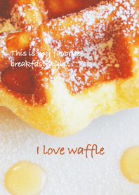 I love waffle