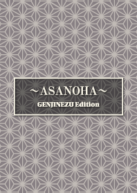 ASANOHA GENJINEZU Edition
