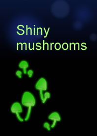 Shiny mushrooms