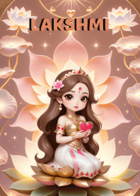 Lakshmi=wealth, fortune, prosperity (JP)