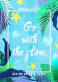 Hawaii sprit -Go with the flow ハワイ