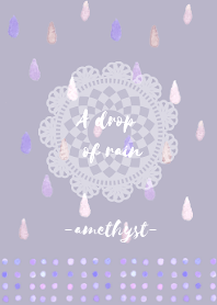 A drop of rain -amethyst-