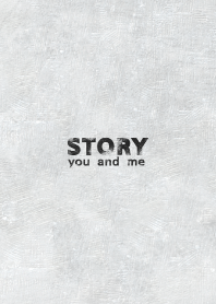 Story, you and me