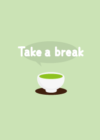 Take a break green tea