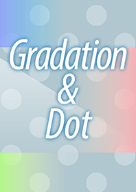Gradation & Dot