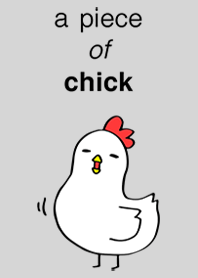 a Piece of Chick