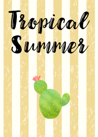 TROPICAL SUMMER -サボテン-