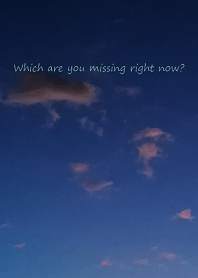 Which are you missing right now?