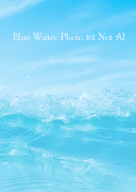 Blue Water Photo 161 Not AI