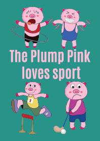 One of us: The Plump Pink loves sport