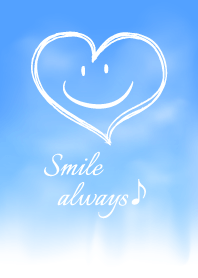 Smile always.