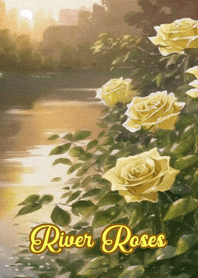 River Roses