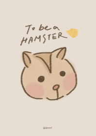 To be a hamster