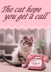 The cat hope you get a call - pink