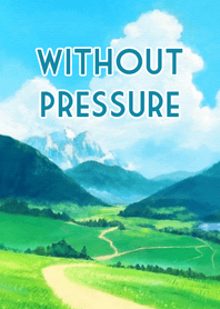 Without Pressure