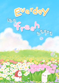 Everday is a fresh start.
