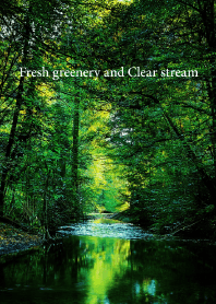 "Fresh greenery and Clear stream vol.1"
