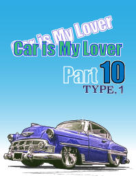 Car is My Lover Part 10 TYPE.1