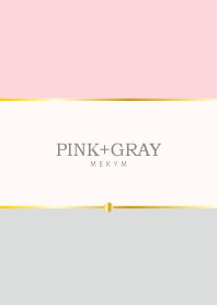 - PINK+GRAY -