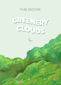 the moon: greenery clouds
