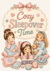 Cozy Sleepover Time
